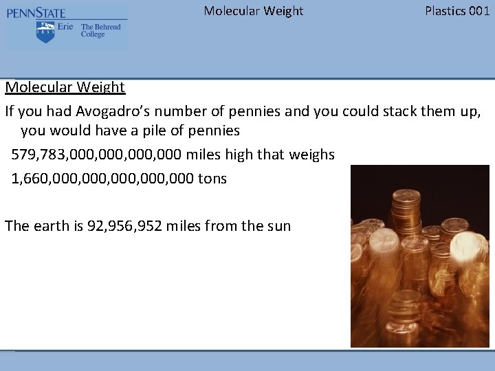 Molecular Weight Plastics 001 Molecular Weight If you had Avogadro’s number of pennies and
