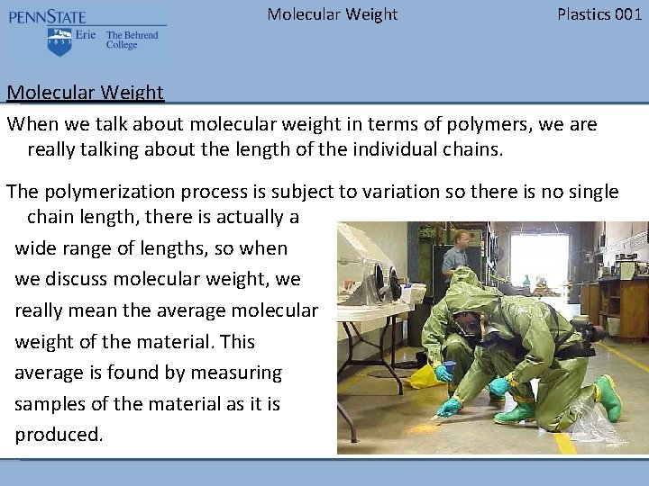 Molecular Weight Plastics 001 Molecular Weight When we talk about molecular weight in terms
