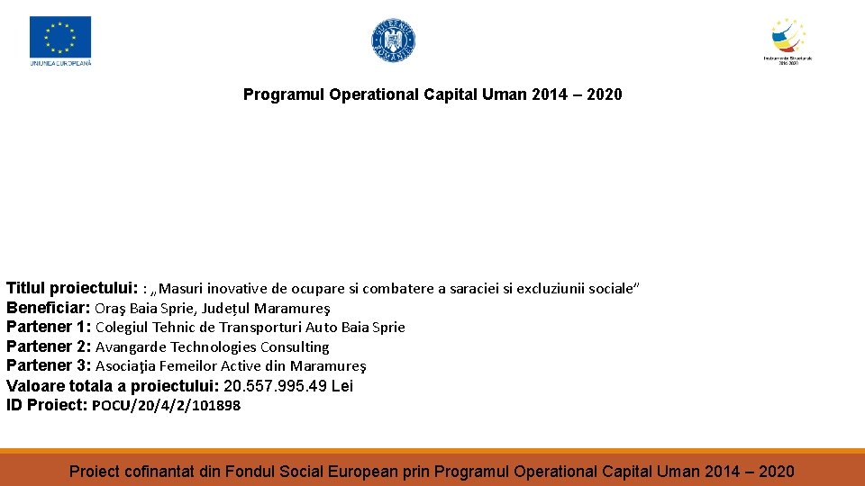 Programul Operational Capital Uman 2014 – 2020 Titlul proiectului: : „Masuri inovative de ocupare