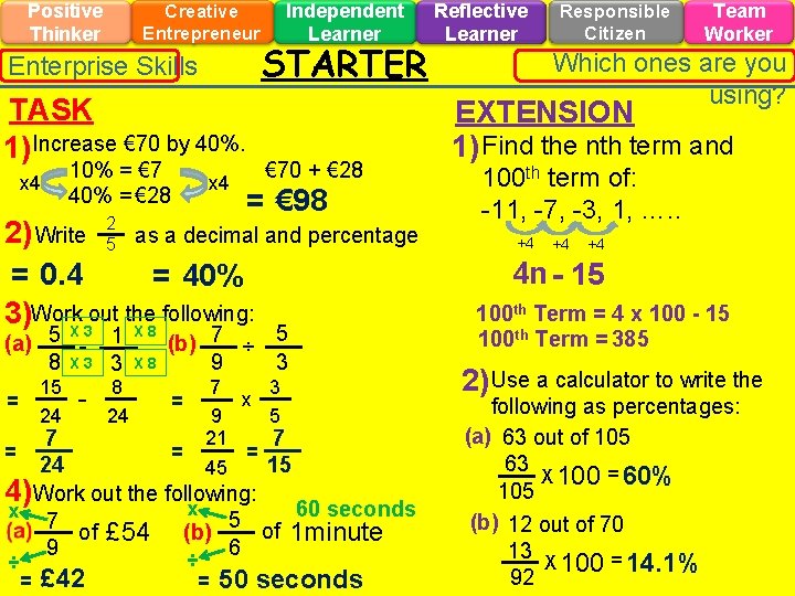 Positive Thinker Creative Entrepreneur Enterprise Skills TASK 1) Increase € 70 by 40%. x