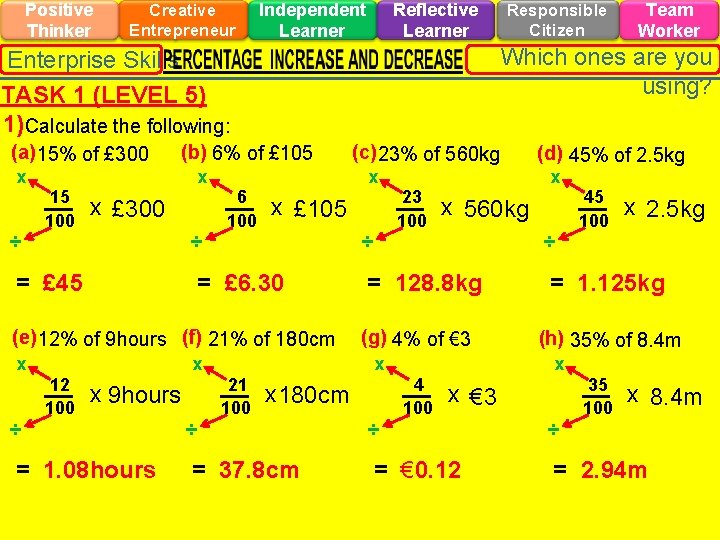 Positive Thinker Creative Entrepreneur Independent Learner Reflective Learner (b) 6% of £ 105 x