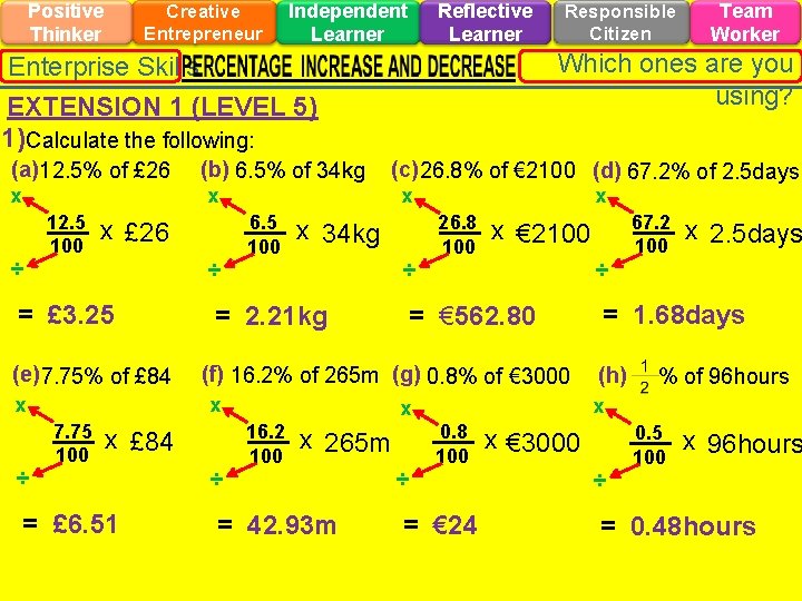 Positive Thinker Creative Entrepreneur Independent Learner Reflective Learner x (b) 6. 5% of 34