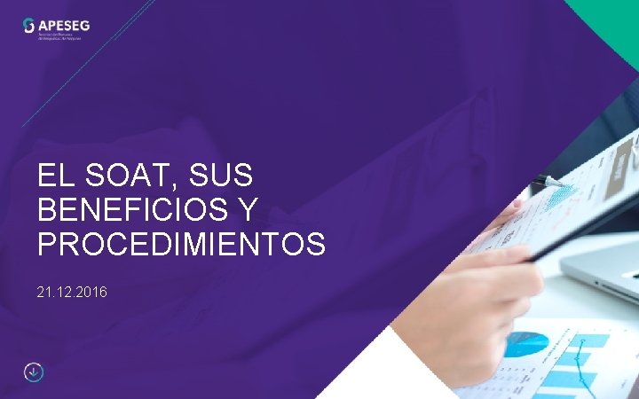 EL SOAT, SUS BENEFICIOS Y PROCEDIMIENTOS 21. 12. 2016 