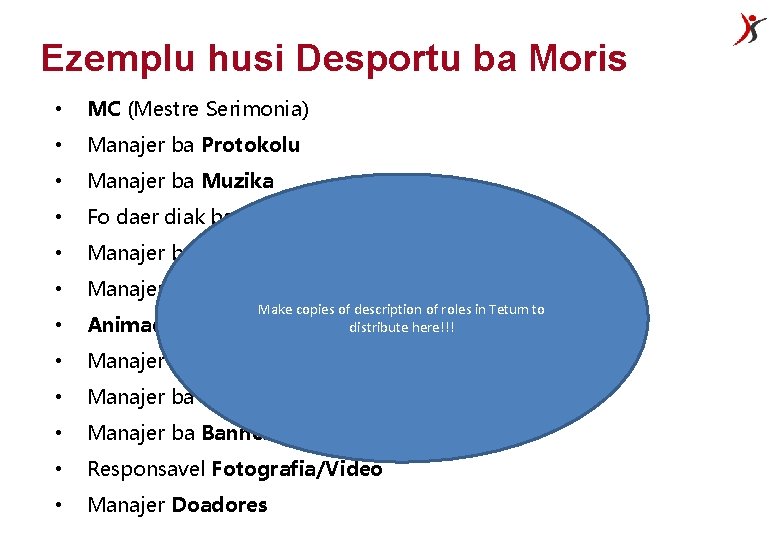Ezemplu husi Desportu ba Moris • MC (Mestre Serimonia) • Manajer ba Protokolu •