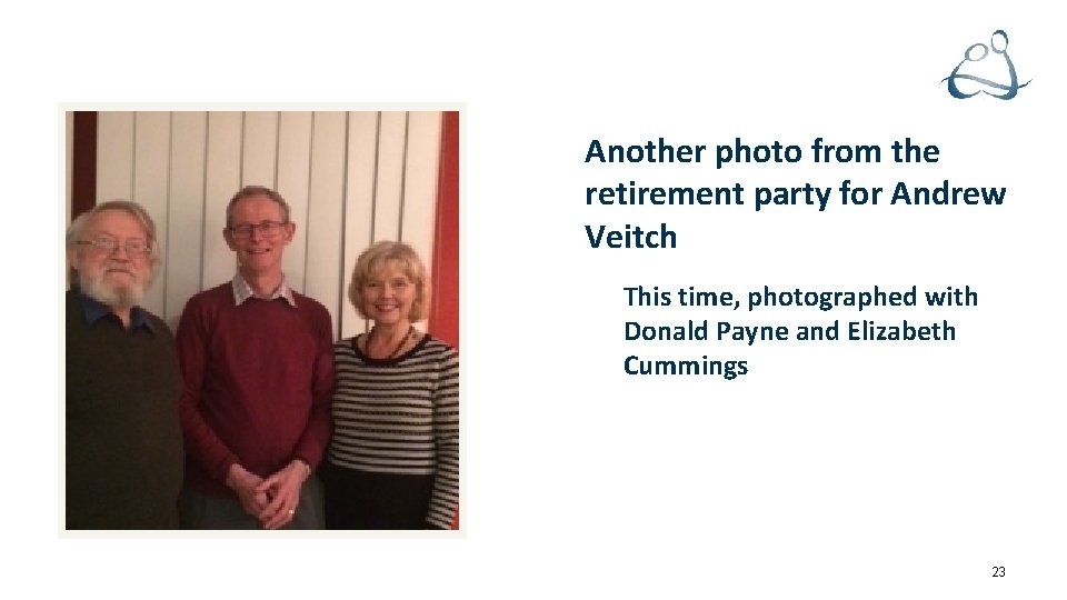 Another photo from the retirement party for Andrew Veitch This time, photographed with Donald