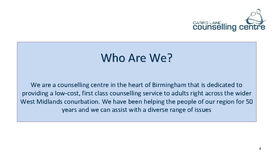 Who Are We? We are a counselling centre in the heart of Birmingham that