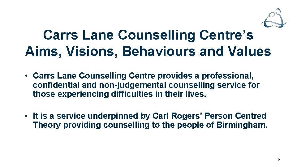 Carrs Lane Counselling Centre’s Aims, Visions, Behaviours and Values • Carrs Lane Counselling Centre