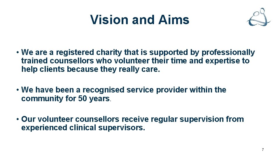 Vision and Aims • We are a registered charity that is supported by professionally