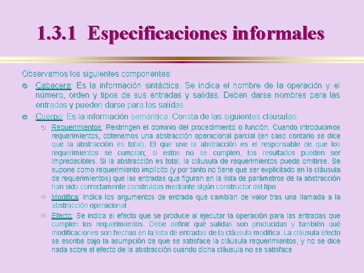 1. 3. 1 Especificaciones informales Observamos los siguientes componentes: · Cabecera: Es la información