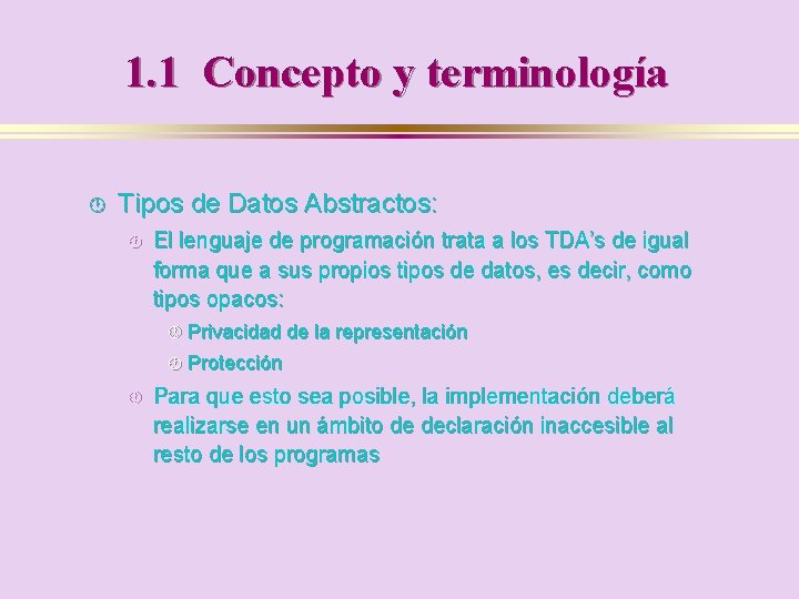 1. 1 Concepto y terminología · Tipos de Datos Abstractos: · · El lenguaje