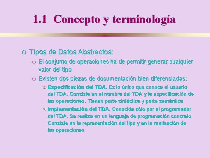 1. 1 Concepto y terminología · Tipos de Datos Abstractos: · El conjunto de