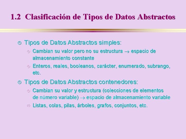 1. 2 Clasificación de Tipos de Datos Abstractos · · Tipos de Datos Abstractos