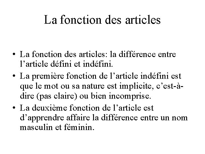 La fonction des articles • La fonction des articles: la différence entre l’article défini