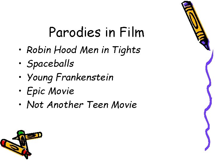 Parodies in Film • • • Robin Hood Men in Tights Spaceballs Young Frankenstein Parodies in Film • • • Robin Hood Men in Tights Spaceballs Young Frankenstein
