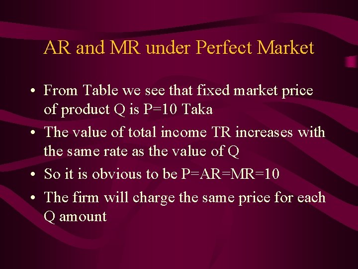 AR and MR under Perfect Market • From Table we see that fixed market