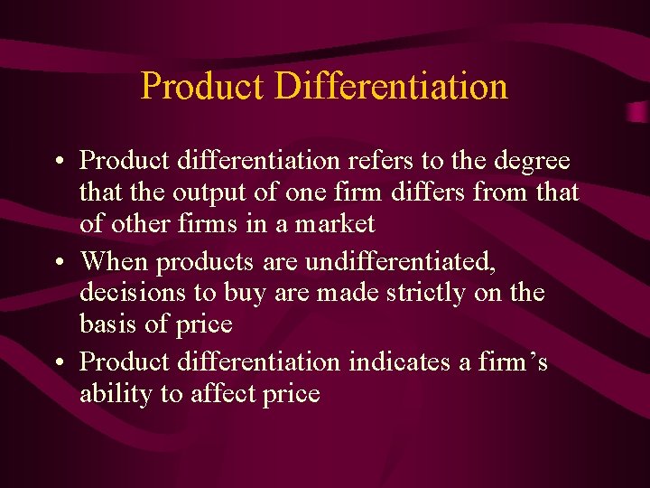 Product Differentiation • Product differentiation refers to the degree that the output of one