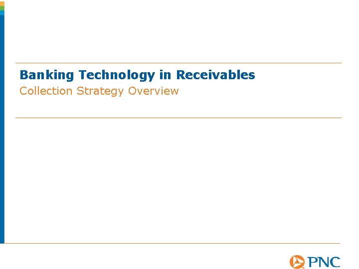 Banking Technology in Receivables Collection Strategy Overview 