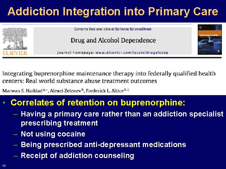 Addiction Integration into Primary Care • Correlates of retention on buprenorphine: – Having a Addiction Integration into Primary Care • Correlates of retention on buprenorphine: – Having a