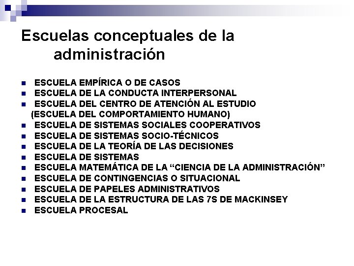 Escuelas conceptuales de la administración n n n ESCUELA EMPÍRICA O DE CASOS ESCUELA