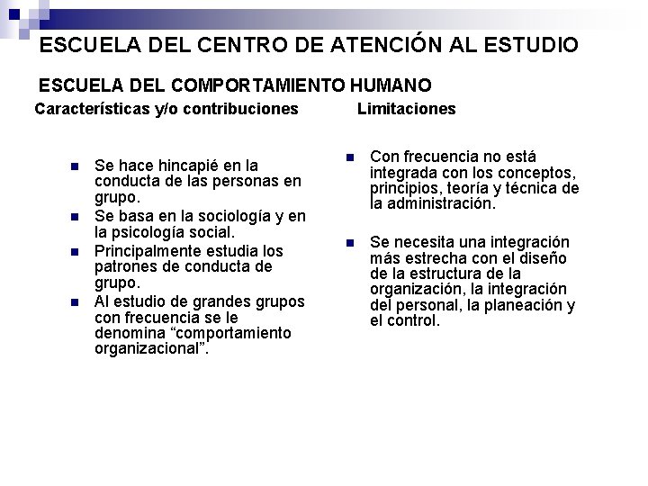 ESCUELA DEL CENTRO DE ATENCIÓN AL ESTUDIO ESCUELA DEL COMPORTAMIENTO HUMANO Características y/o contribuciones