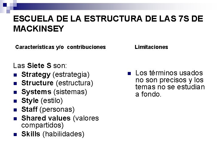 ESCUELA DE LA ESTRUCTURA DE LAS 7 S DE MACKINSEY Características y/o contribuciones Las