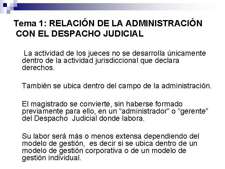 Tema 1: RELACIÓN DE LA ADMINISTRACIÓN CON EL DESPACHO JUDICIAL La actividad de los