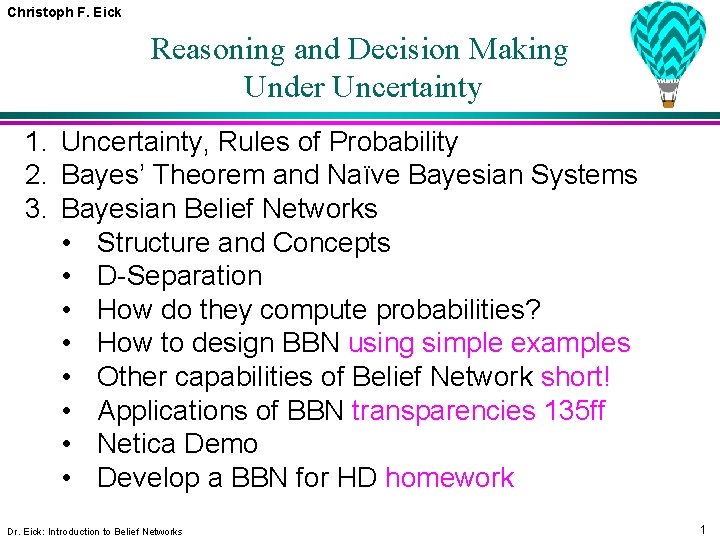 Christoph F. Eick Reasoning and Decision Making Under Uncertainty 1. Uncertainty, Rules of Probability