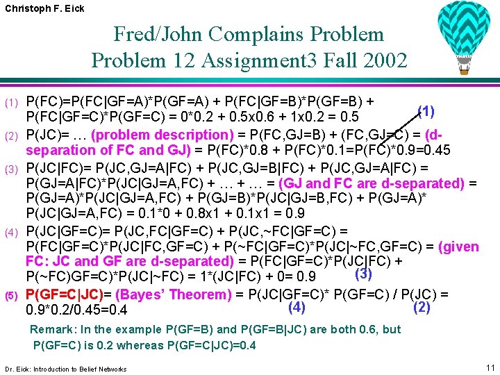 Christoph F. Eick Fred/John Complains Problem 12 Assignment 3 Fall 2002 (1) (2) (3)