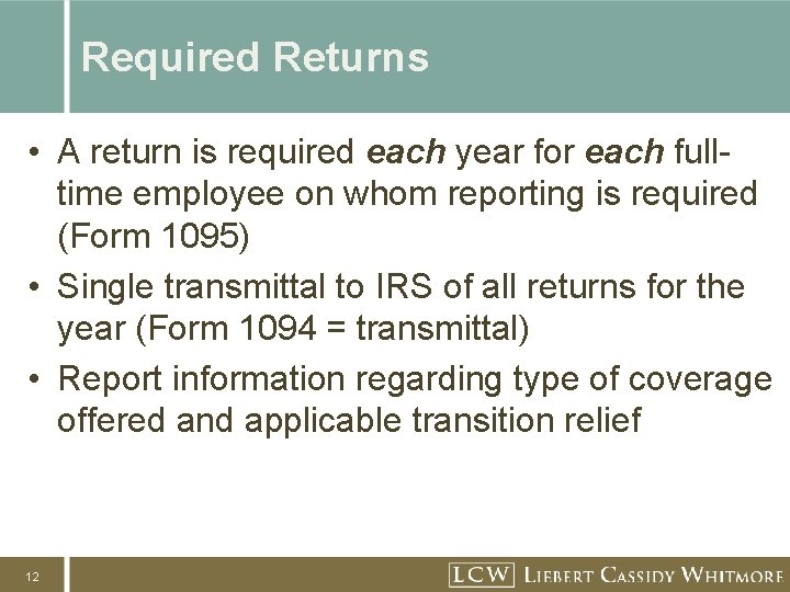 Required Returns • A return is required each year for each fulltime employee on