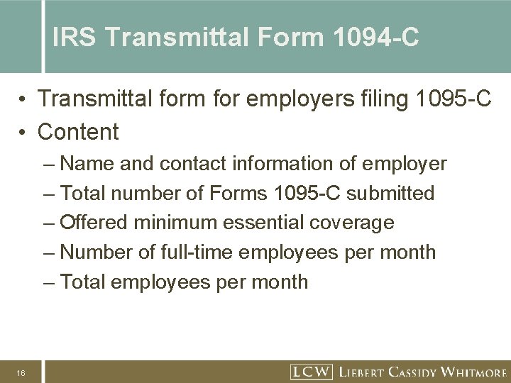 IRS Transmittal Form 1094 -C • Transmittal form for employers filing 1095 -C •