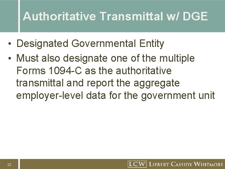 Authoritative Transmittal w/ DGE • Designated Governmental Entity • Must also designate one of