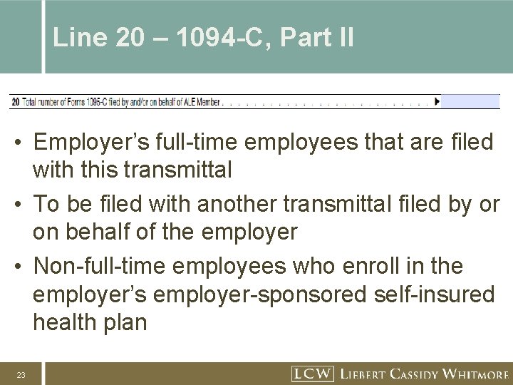 Line 20 – 1094 -C, Part II • Employer’s full-time employees that are filed