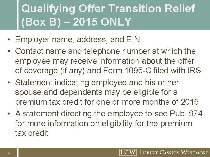 Qualifying Offer Transition Relief (Box B) – 2015 ONLY • Employer name, address, and