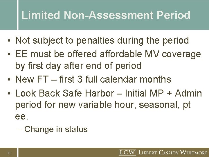Limited Non-Assessment Period • Not subject to penalties during the period • EE must
