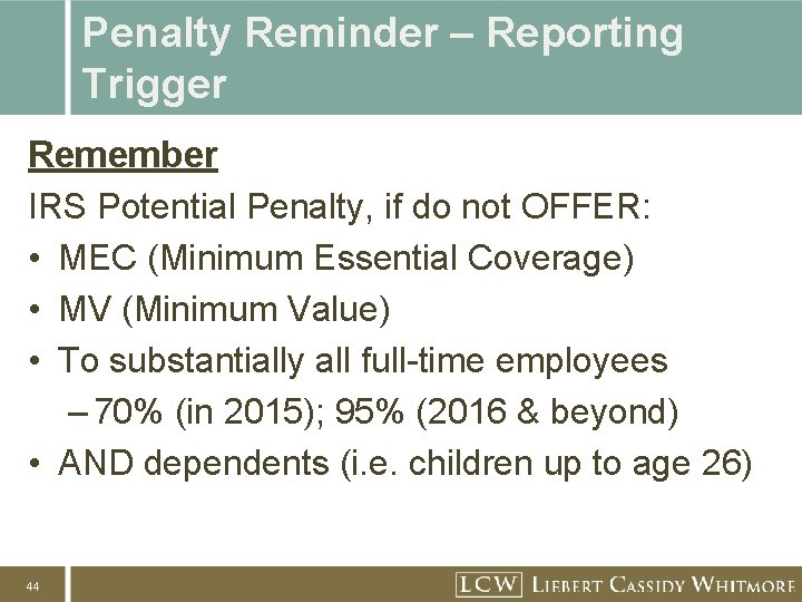 Penalty Reminder – Reporting Trigger Remember IRS Potential Penalty, if do not OFFER: •