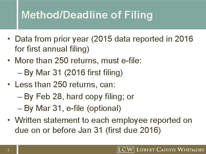 Method/Deadline of Filing • Data from prior year (2015 data reported in 2016 for