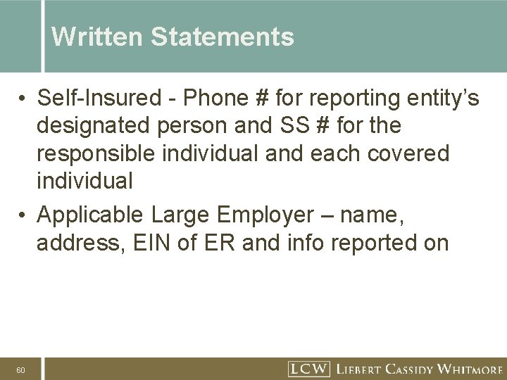 Written Statements • Self-Insured - Phone # for reporting entity’s designated person and SS