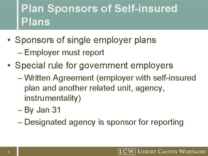 Plan Sponsors of Self-insured Plans • Sponsors of single employer plans – Employer must