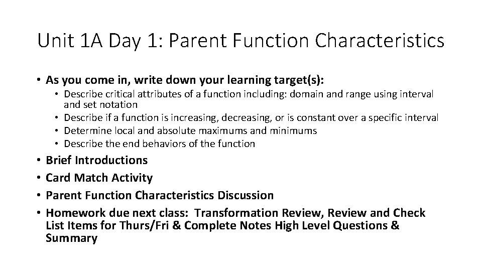 Unit 1 A Day 1: Parent Function Characteristics • As you come in, write