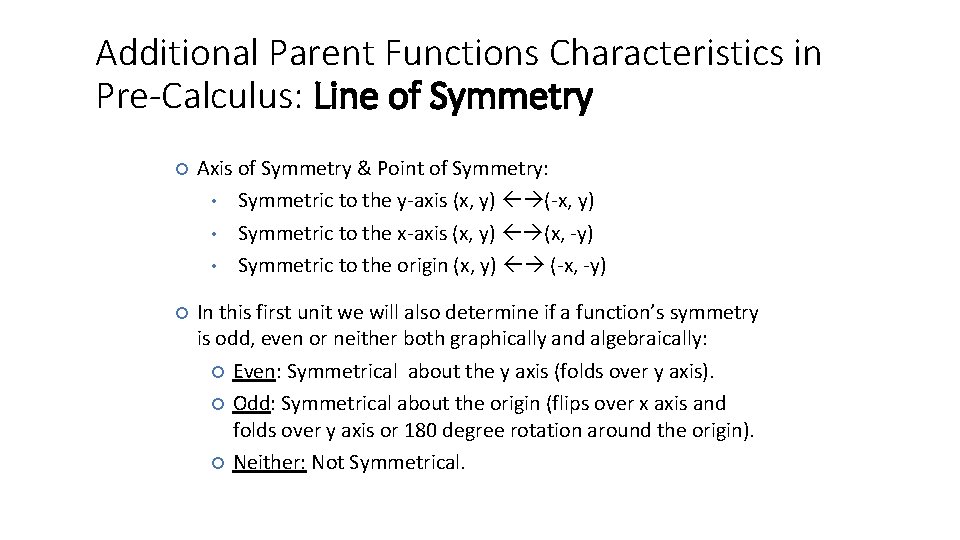 Additional Parent Functions Characteristics in Pre-Calculus: Line of Symmetry Axis of Symmetry & Point