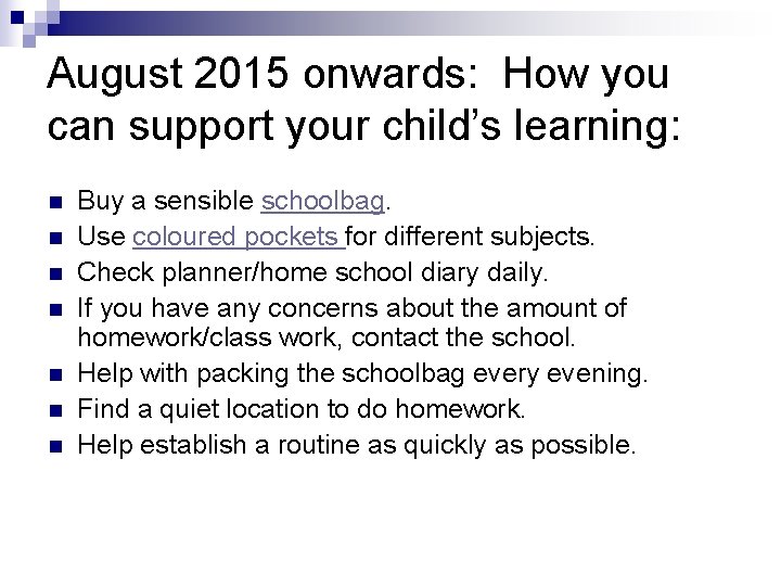 August 2015 onwards: How you can support your child’s learning: n n n n