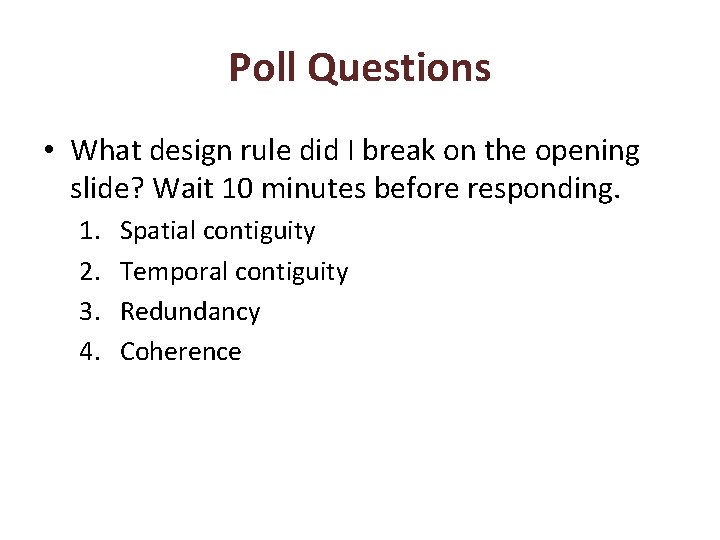 Poll Questions • What design rule did I break on the opening slide? Wait