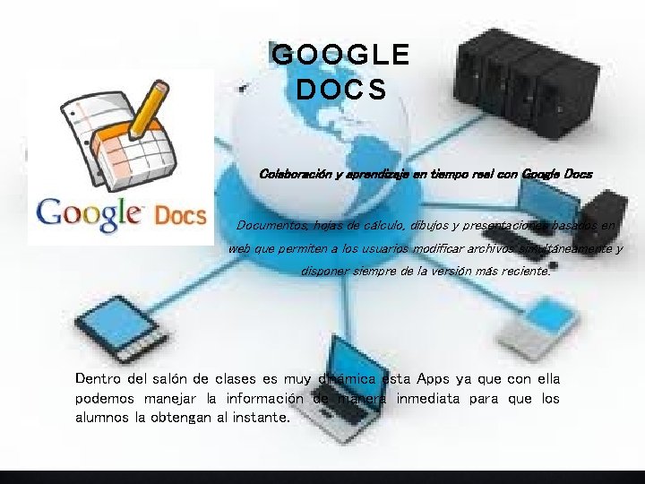 GOOGLE DOCS Colaboración y aprendizaje en tiempo real con Google Docs Documentos, hojas de
