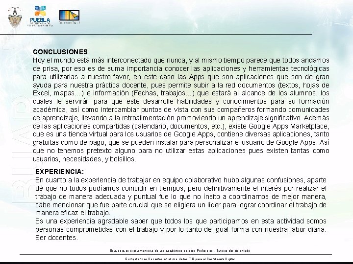 CONCLUSIONES Hoy el mundo está más interconectado que nunca, y al mismo tiempo parece