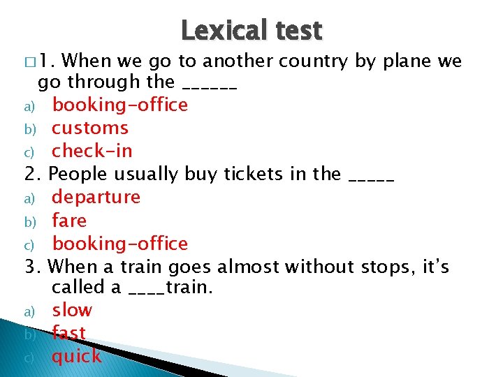 � 1. Lexical test When we go to another country by plane we go