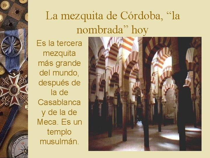 La mezquita de Córdoba, “la nombrada” hoy Es la tercera mezquita más grande del