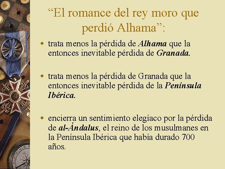 “El romance del rey moro que perdió Alhama”: w trata menos la pérdida de