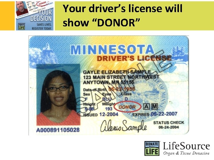 Your driver’s license will show “DONOR” 