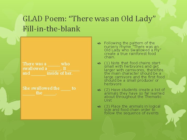 GLAD Poem: “There was an Old Lady” Fill-in-the-blank Following the pattern of the nursery