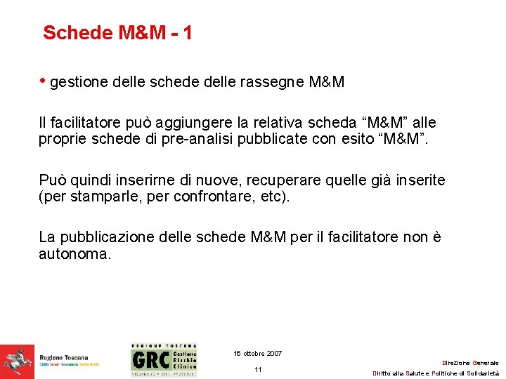 Schede M&M - 1 • gestione delle schede delle rassegne M&M Il facilitatore può